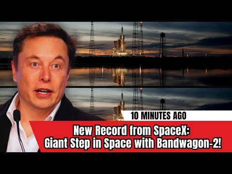 🚀 A New Era Begins in Space with SpaceX&#039;s Bandwagon-2 Mission!