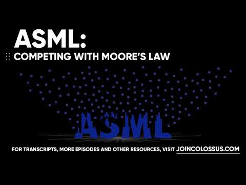 ASML: Competing with Moore’s Law - [Business Breakdowns, EP.117]