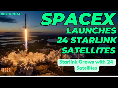 SpaceX Launches 24 Starlink Satellites | Nov.21.2024 | 24 New Starlink Satellites Launched