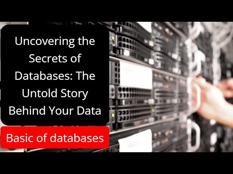 Uncovering the Secrets of Databases: The Untold Story Behind Your Data