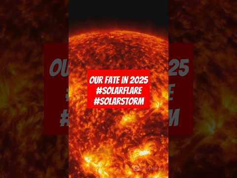 Solar Storm 2025 Humanity&#039;s Fate Reveal