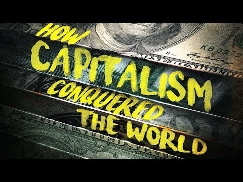 How Capitalism Conquered the World