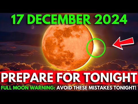 I Warned You!🛑The FULL MOON of December 16, 2024 will Change your Entire life!🌕 AVOID THESE MISTEKS🚫