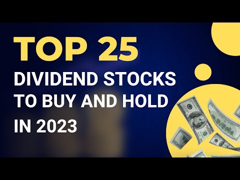 Top 25 Dividend Stocks to Buy and Hold in 2023