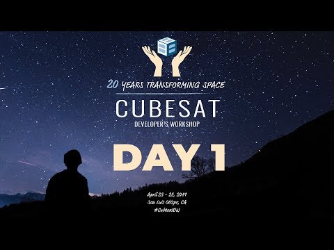 2019 CubeSat Developers Workshop - Day 1 (Afternoon Sessions)