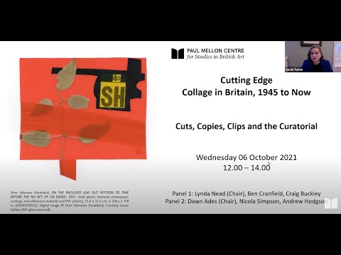 Cuts, Copies, Clips and the Curatorial (Part of Cutting Edge: Collage in Britain conference)