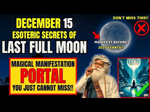 ✅15th December Full Moon Esoteric Secrets You MUST KNOW To Manifest Miracles💫