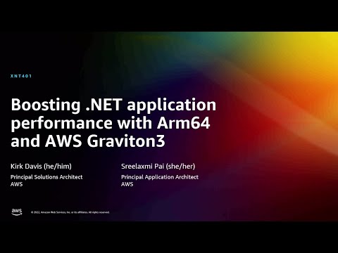 AWS re:Invent 2022 - Boosting .NET application performance with Arm64 and AWS Graviton3 (XNT401)