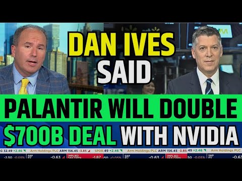 Palantir Will Double Said By Dan Ives: 800 Billion Deal With Nvidia | PLTR Stock