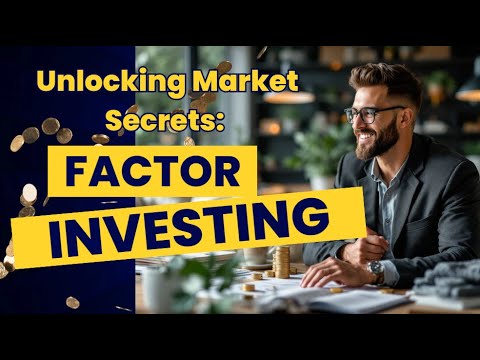 Unlocking Market Secrets: A Guide to Factor Investing