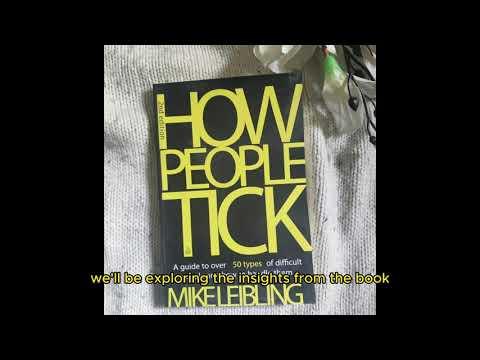 &quot;Unlocking the Secrets of Human Behavior - &#039;How People Tick&#039; Book Review&quot;