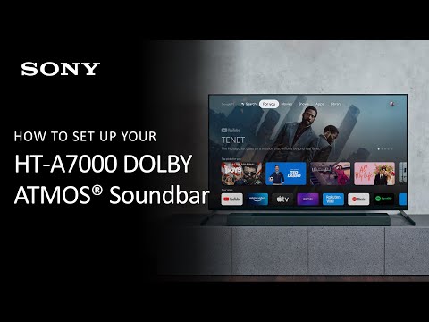 Sony | How To Set Up Your HT-A7000 7.1.2ch Dolby Atmos Soundbar