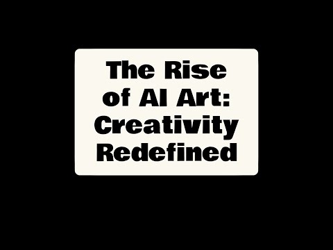 The Rise of AI Art Creativity Redefined