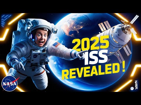 Breaking: NASA Reveals Mind-Blowing ISS Upgrade for 2025!