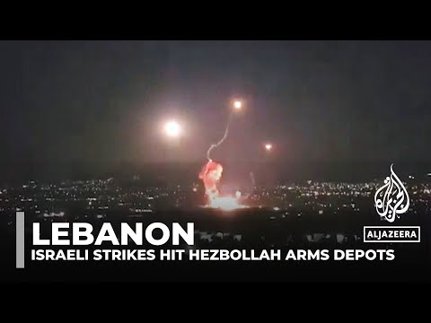 Israeli strikes hit Hezbollah arms depots in Lebanon, sparking fears of escalating conflict