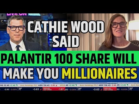 Palantir 100 Shares Will Make You Millionaires Said By Cathie Wodd | ARK On PLTR Stock