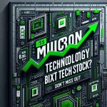 Is Micron Technology the Next Big Tech Stock? Don’t Miss Out